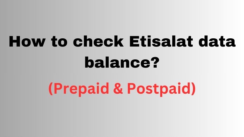 How to check Etisalat data balance? (Prepaid & Postpaid)