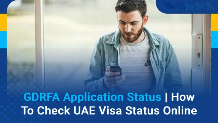 Guide on How to check the GDRFA Approval status for Dubai Visas 2024